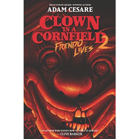 Clown in a Cornfield 2: Frendo Lives [Hardcover]