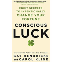 Conscious Luck: Eight Secrets to Intentionally Change Your Fortune [Paperback]