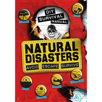 DIY Survival Manual: Natural Disasters: Avoid. Escape. Survive. [Paperback]