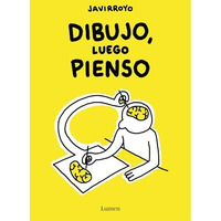 Dibujo, luego pienso / I Draw, Then I Think [Hardcover]