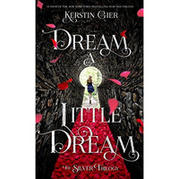 Dream a Little Dream: The Silver Trilogy [Paperback]