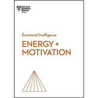 Energy + Motivation (HBR Emotional Intelligence Series) [Paperback]