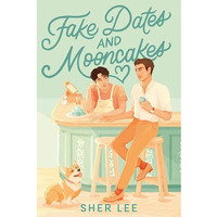 Fake Dates and Mooncakes [Paperback]