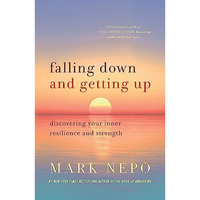 Falling Down and Getting Up: Discovering Your Inner Resilience and Strength [Paperback]