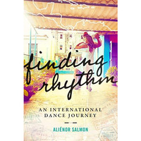 Finding Rhythm: An International Dance Journey [Hardcover]