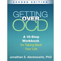 Getting Over OCD: A 10-Step Workbook for Taking Back Your Life [Paperback]