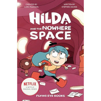 Hilda and the Nowhere Space: Hilda Netflix Tie-In 3 [Paperback]