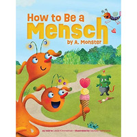 How to Be a Mensch, by A. Monster [Hardcover]