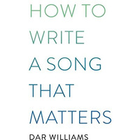 How to Write a Song that Matters [Paperback]