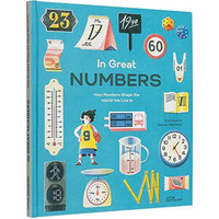 In Great Numbers: How Numbers Shape the?World we Live in [Hardcover]