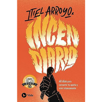 Incendiario: 40 d?as para consumir tu apat?a y vivir intensamente [Paperback]