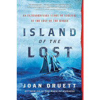 Island of the Lost: An Extraordinary Story of Survival at the Edge of the World [Paperback]