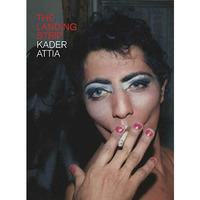 Kader Attia: The Landing Strip [Hardcover]