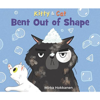 Kitty and Cat: Bent Out of Shape [Hardcover]