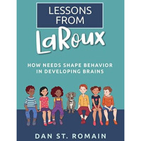 Lessons From Laroux How Needs Shape Be   [TRADE PAPER         ]