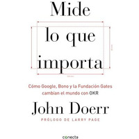 Mide lo que importa: C?mo Google, Bono y la Fundaci?n Gates cambian el mundo con [Paperback]