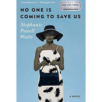 No One Is Coming to Save Us: A Novel [Paperback]