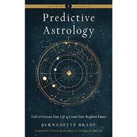 Predictive Astrology: Tools to Forecast Your Life and Create Your Brightest Futu [Paperback]