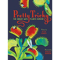 Pretty Tricky: The Sneaky Ways Plants Survive [Hardcover]