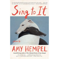 Sing to It: Stories [Paperback]