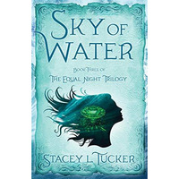 Sky of Water: Book Three of the Equal Night Trilogy [Paperback]