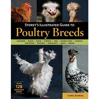 Storey's Illustrated Guide to Poultry Breeds: Chickens, Ducks, Geese, Turkey [Paperback]