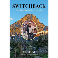 Switchback: Fifty Years in Glacier and the West [Paperback]