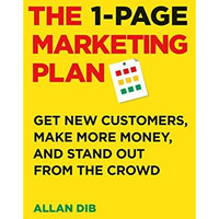 The 1-Page Marketing Plan: Get New Customers, Make More Money, And Stand out Fro [Paperback]