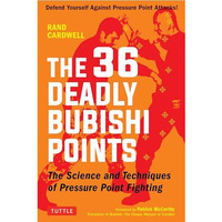 The 36 Deadly Bubishi Points: The Science and Techniques of Pressure Point Fight [Paperback]