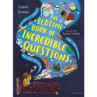 The Bedtime Book of Incredible Questions [Hardcover]