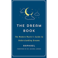 The Dream Book: The Modern Mystic's Guide to Understanding Dreams [Paperback]