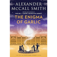 The Enigma of Garlic: 44 Scotland Street Series (16) [Paperback]