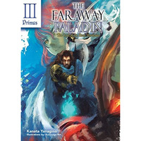 The Faraway Paladin: The Lord of the Rust Mountains: Primus [Hardcover]