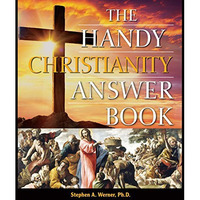 The Handy Christianity Answer Book [Paperback]