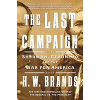 The Last Campaign: Sherman, Geronimo and the War for America [Paperback]