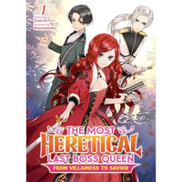 The Most Heretical Last Boss Queen: From Villainess to Savior (Light Novel) Vol. [Paperback]