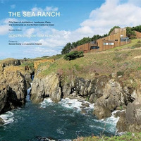 The Sea Ranch: Fifty Years of Architecture, Landscape, Place, and Community on t [Hardcover]