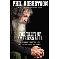 The Theft of Americas Soul: Blowing the Lid Off the Lies That Are Destroying Ou [Paperback]