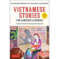 Vietnamese Stories for Language Learners: Traditional Folktales in Vietnamese an [Paperback]