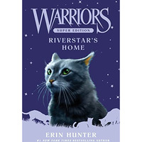 Warriors Super Edition: Riverstar's Home [Hardcover]