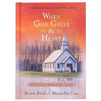 When God Calls The Heart: Devotions From Hope Valley [Hardcover]