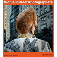 Women Street Photographers [Hardcover]