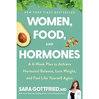 Women, Food, and Hormones: A 4-Week Plan to Achieve Hormonal Balance, Lose Weigh [Paperback]