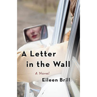 ?A Letter in the Wall: A  Novel [Paperback]