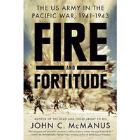 Fire and Fortitude: The US Army in the Pacific War, 1941-1943 [Paperback]