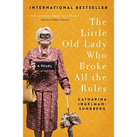 The Little Old Lady Who Broke All the Rules: A Novel [Paperback]