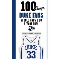 100 Things Duke Fans Should Know & Do Before They Die [Paperback]