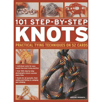 101 Step-By-Step Knots: Practical tying techniques on 52 cards [Cards]