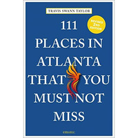 111 Places in Atlanta That You Must Not Miss [Paperback]