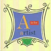 A Is for Artist: A Getty Museum Alphabet [Hardcover]